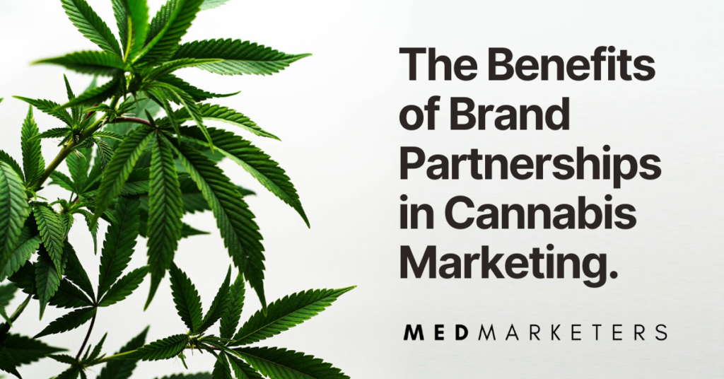 The Benefits of Brand Partnerships in Cannabis Marketing blog for medmarketers
