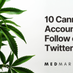 10 Cannabis Accounts to Follow on TwitterX by medmarketers cannabis social media marketers